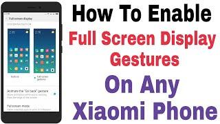 Full Screen Display - How To Enable Full Screen Display Gestures On Any Xiaomi Phone