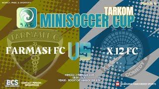 Match 6 MINISOCCER CUP TARKOM B.A.C ▶️ FARMASI FC v X 12 FC (2 FEBRUARI 2025)