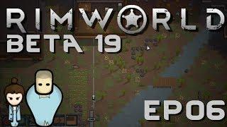 RIMWORLD BETA 19 | Toxic | Ep 6 | RimWorld Beta 19 Gameplay!