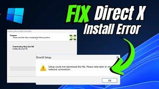 (EASY FIX) DirectX Setup could not download the file please retry later or check network connection