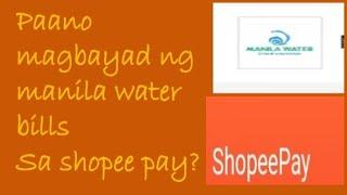 PAANO MAGBAYAD NG MANILA WATER BILLS SA SHOPEE PAY?how to pay bills using shopee pay?