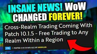 THIS Will CHANGE WoW GOLDMAKING & GOLDFARMING FOREVER! Insane 10.1.5 News! Free Cross-Realm Trading!