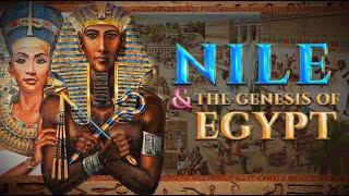 Nile: The Genesis of Egypt