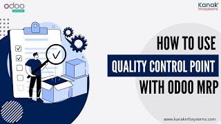 How to Use Quality Control Point with Odoo MRP