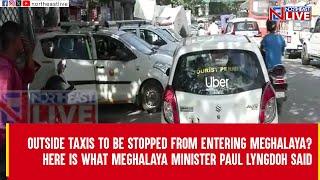 OUTSIDE TAXIS TO BE STOPPED FROM ENTERING MEGHALAYA?