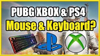 IS PUBG PS4 & XBOX One Mouse and KEYBOARD? (Players Unknown Battlegrounds)