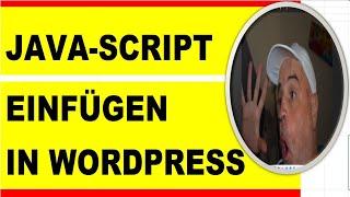 Javascript Code  in Wordpress-Webseite  einbinden  so geht´s  - Tutorial deutsch