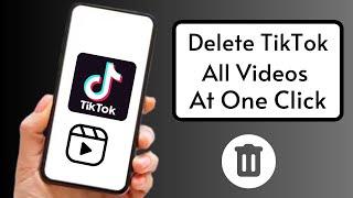 How to Delete All Your TikTok Videos At Once Without Deleting Your Account | 2023