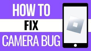 How to Fix Camera Bug in Roblox Mobile (2024) - Solve Error Camera Not Working