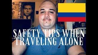 MEDELLIN COLOMBIA SAFETY TIPS WHEN TRAVELING ALONE