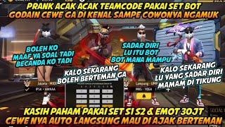 PRANK ACAK" TEAMCODE PAKAI SET BOT GODAIN CEWE GA DIKENAL SAMPE COWONYA NGAMUK PAMER EMOT 10JT 