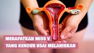 Tips Mengembalikan Miss V yang Melebar Usai Melahirkan