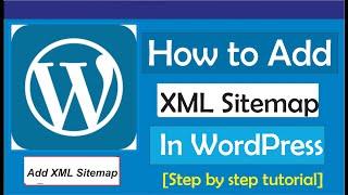 How To Add XML Sitemap In WordPress/How to create a sitemap in WordPress