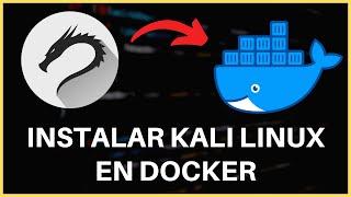  Cómo INSTALAR KALI LINUX dentro de DOCKER | Ejecuta Kali Linux en Cualquier PC 