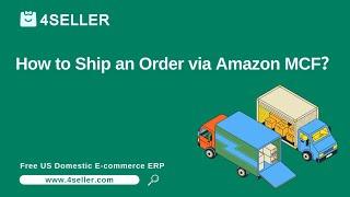 2023 - How to Ship Orders via Amazon MCF (Integration With Amazon Multi-Channel Fulfillment FBA)