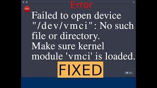 VMware Failed to open device dev/vmci | Make sure module VMCI is loaded | Cannot load VMware modules