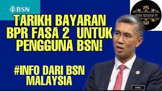 TERKINI! TARIKH BAYARAN BPR FASA 2 UNTUK BANK BSN. INFO DARI BSN MALAYSIA. #bprfasa2