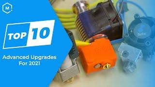 Top Ten Advanced 3D Printer Upgrades 2021