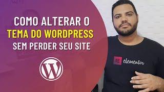 Como Mudar o Tema do Seu Site WordPress Corretamente | Como Deixar o Site mais Leve Removendo Temas