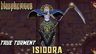 Blasphemous: Wounds of Eventide - Isidora, Voice of the Dead [No Damage | Sword Only | True Torment]