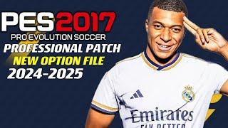 PES 2017 | PROFESSIONAL-PATCH NEW OPTION-FILE 24/2025 | 6/6/24 | PC