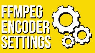 FFMPEG Encoder Settings - How to View Encoder Options and Settings