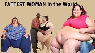 Top Heaviest Fattest Women in the World