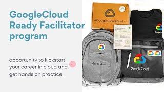 Google Cloud Ready Facilitator program | Unboxing + Details of programme