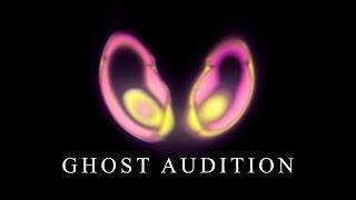 Ghost Audition