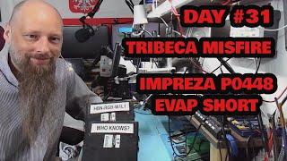 Day #31 | Tribeca Misfire Repair and Impreza EVAP Short P0448