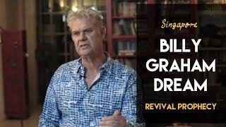 Billy Graham Dream - Revival Prophecy Singapore - After Billy Graham's Death