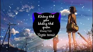 Không thể yêu không thể quên - Khang Việt -  Nhạc trẻ Remix Hot Tik Tok Gây Nghiện 2022