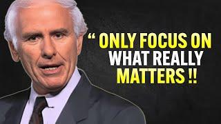 FOCUS On What Really Matters - Jim Rohn Motivation