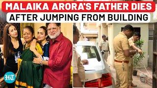 Malaika Arora's Father Dies By Suicide After Jumping From Building; Mumbai Police At Spot - Report