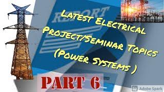 Latest Top 50 Electrical Power Systems Project& Seminar Topics for Electrical  Branch students Guide