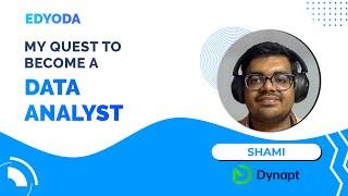 Journey to Become a Data Analyst at Dynapt | Edyoda's Student Diaries