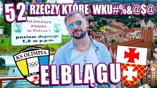 52 RZECZY, które WK*$&J@ w ELBLĄGU