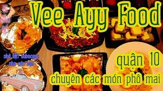 Vee Ayy Food - Chuyên các món phô mai Quận 10