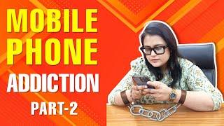 Part 2 Mobile Phone Addiction | Effects of Mobile Phones on Humans