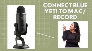 How to Connect Blue Yeti to a Mac and Record