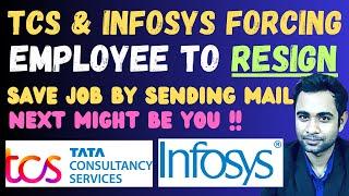 TCS & Infosys Forcing Employee to Resign | Save Your Job , Next Could be You