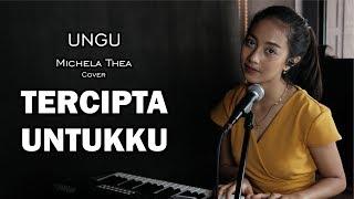 TERCIPTA UNTUKKU ( UNGU ) -  MICHELA THEA COVER