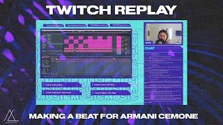 Making A Beat For Armani Cemone | Twitch Replay