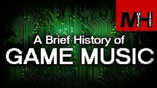 Brief History of Game Music [MH]