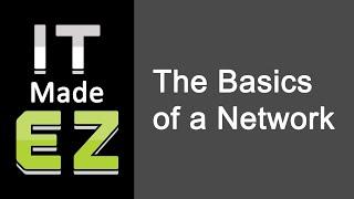 IT Made EZ - Episode 2: The Basics of a Network