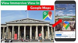 Google Maps Tips & Tricks: How To Use Google Maps 3D Immersive View On iPhone & Android