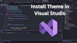 Visual Studio Themes: How to Download, Install, and Use Them