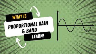 What is Proportional Gain and Proportional Band?