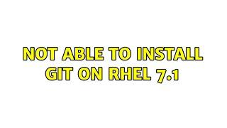 Not able to install GIT on RHEL 7.1