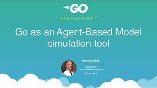 Go as an agent based model simulation tool - Ivan Danyliuk (eng)